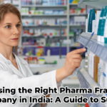 Choosing the Right PCD Pharma Franchise Company in India A Guide to Success