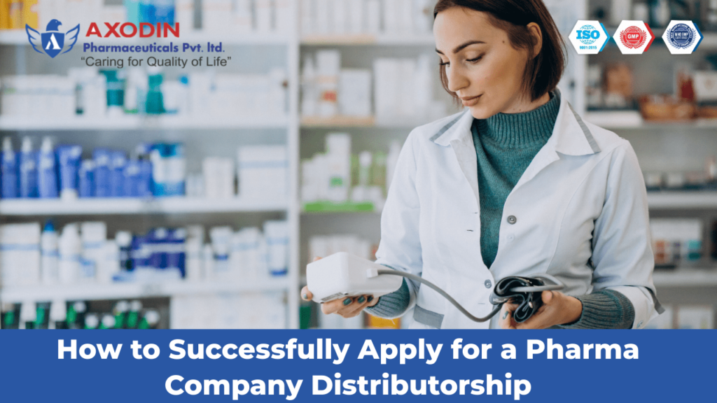 How to Successfully Apply for a Pharma Company Distributorship